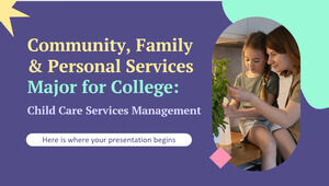 Especialização em Serviços Comunitários, Familiares e Pessoais para a Faculdade: Gestão de Serviços de Cuidados Infantis