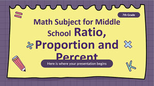 Math Subject for Middle School - 7th Grade: Ratio, Proportion and Percent