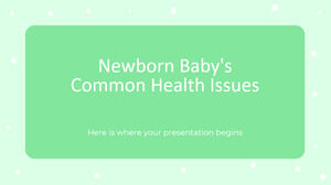 Problemele comune de sănătate ale nou-născutului