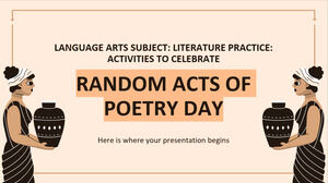 Language Arts Subject: Literature Practice - Activities to Celebrate Random Acts of Poetry Day